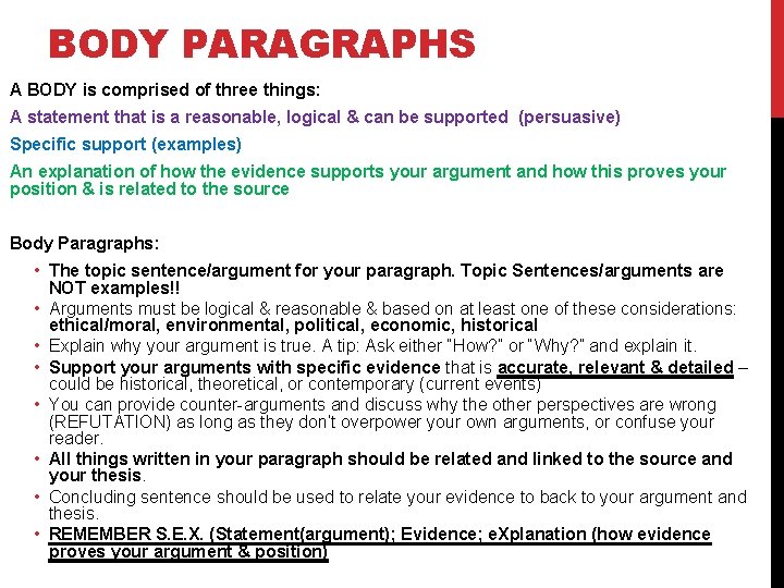 BODY PARAGRAPHS A BODY is comprised of three things: A statement that is a
