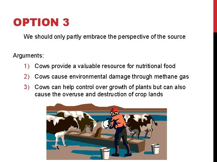 OPTION 3 We should only partly embrace the perspective of the source Arguments: 1)