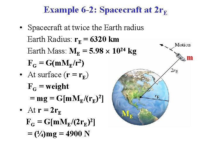 Example 6 -2: Spacecraft at 2 r. E • Spacecraft at twice the Earth