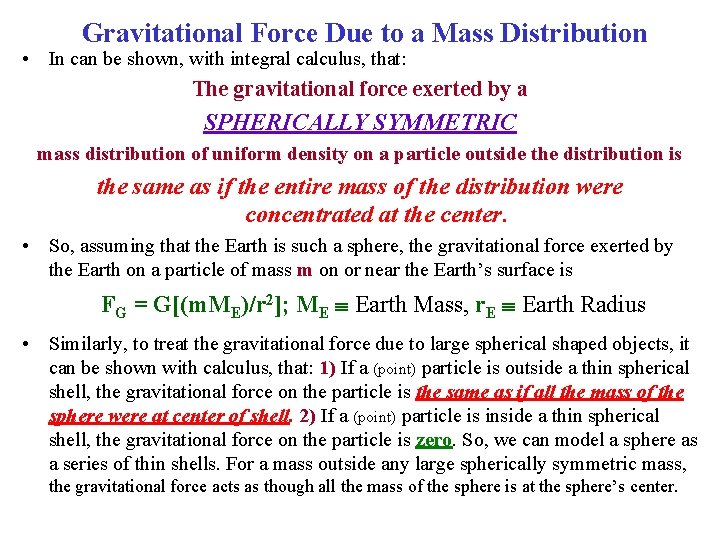 Gravitational Force Due to a Mass Distribution • In can be shown, with integral