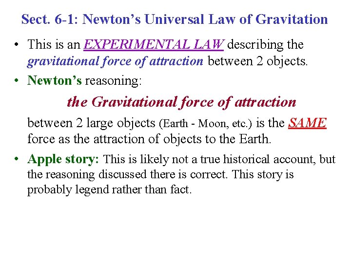 Sect. 6 -1: Newton’s Universal Law of Gravitation • This is an EXPERIMENTAL LAW
