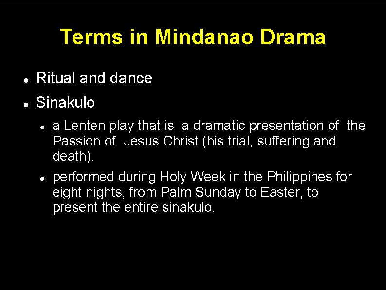 Terms in Mindanao Drama Ritual and dance Sinakulo a Lenten play that is a