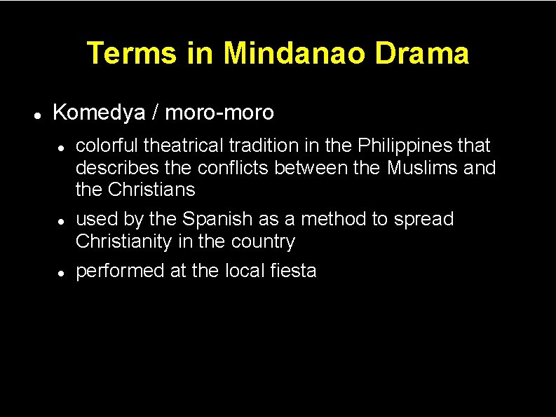 Terms in Mindanao Drama Komedya / moro-moro colorful theatrical tradition in the Philippines that