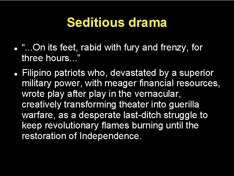 Seditious drama “. . . On its feet, rabid with fury and frenzy, for