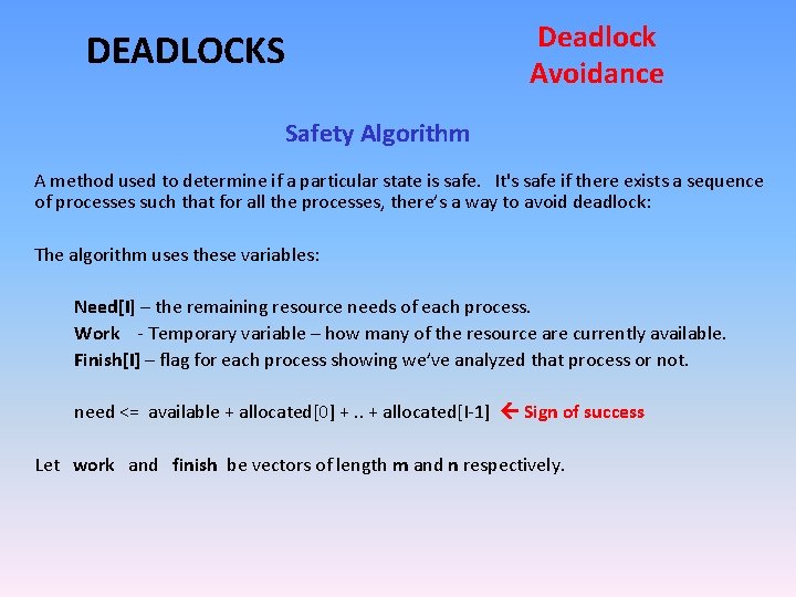 Deadlock Avoidance DEADLOCKS Safety Algorithm A method used to determine if a particular state