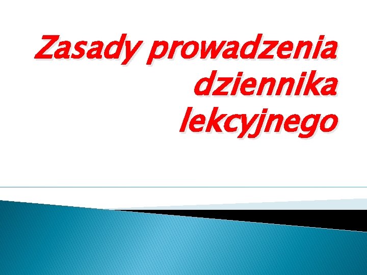 Zasady prowadzenia dziennika lekcyjnego 