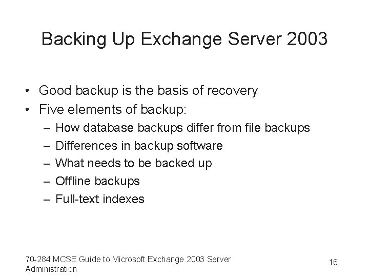 Backing Up Exchange Server 2003 • Good backup is the basis of recovery •