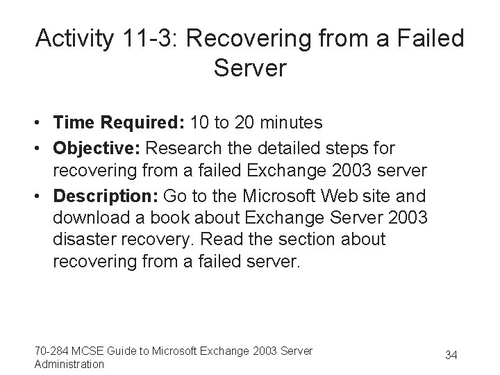 Activity 11 -3: Recovering from a Failed Server • Time Required: 10 to 20