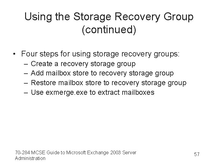 Using the Storage Recovery Group (continued) • Four steps for using storage recovery groups: