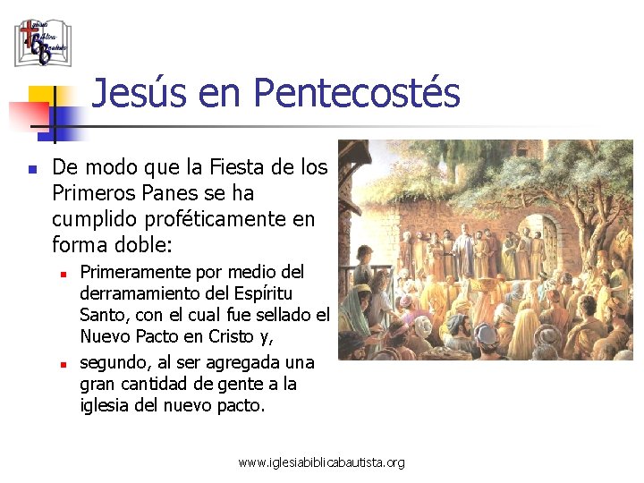 Jesús en Pentecostés n De modo que la Fiesta de los Primeros Panes se Jesús en Pentecostés n De modo que la Fiesta de los Primeros Panes se