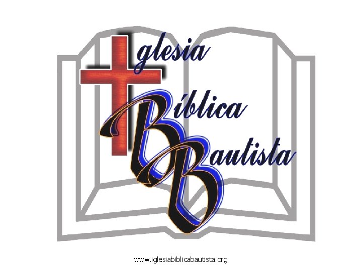 www. iglesiabiblicabautista. org 