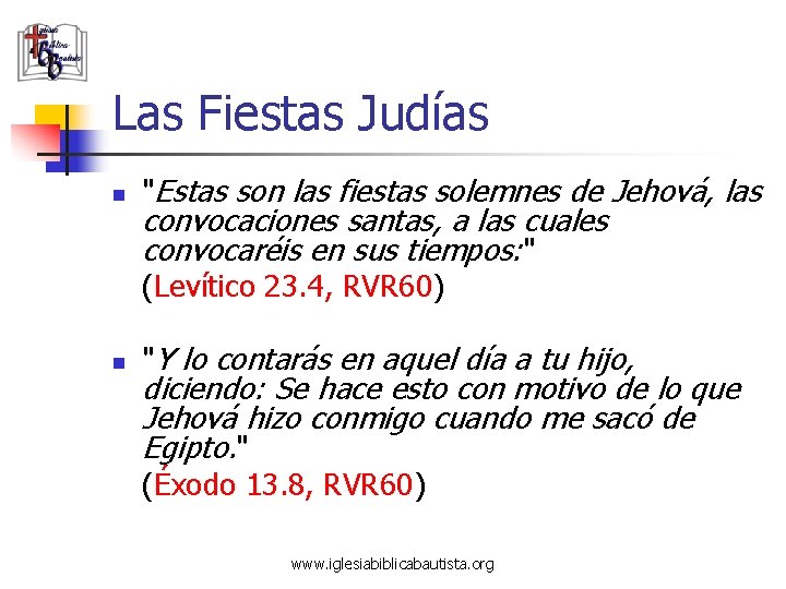 Las Fiestas Judías n "Estas son las fiestas solemnes de Jehová, las convocaciones santas,