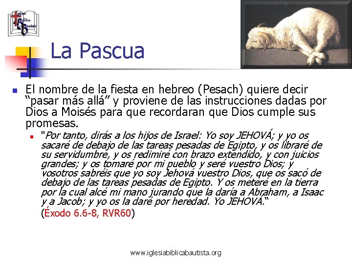 La Pascua n El nombre de la fiesta en hebreo (Pesach) quiere decir “pasar La Pascua n El nombre de la fiesta en hebreo (Pesach) quiere decir “pasar