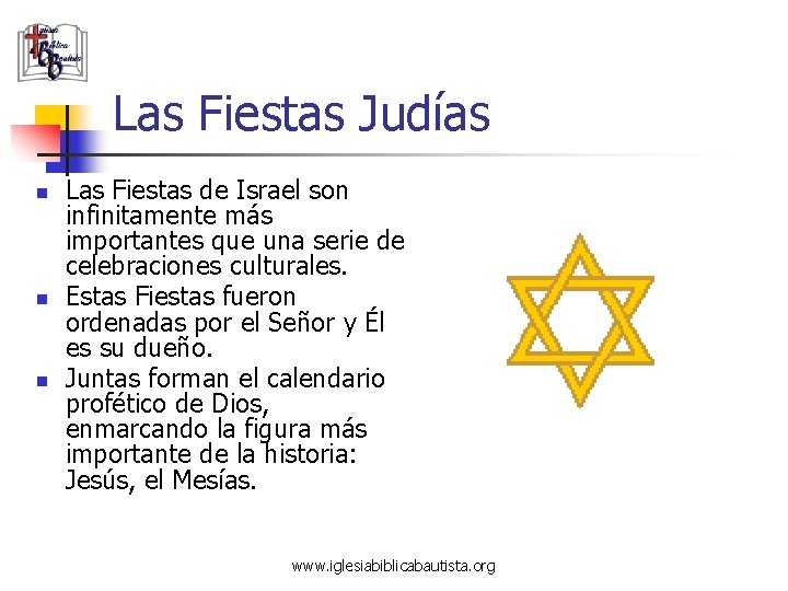 Las Fiestas Judías n n n Las Fiestas de Israel son infinitamente más importantes Las Fiestas Judías n n n Las Fiestas de Israel son infinitamente más importantes