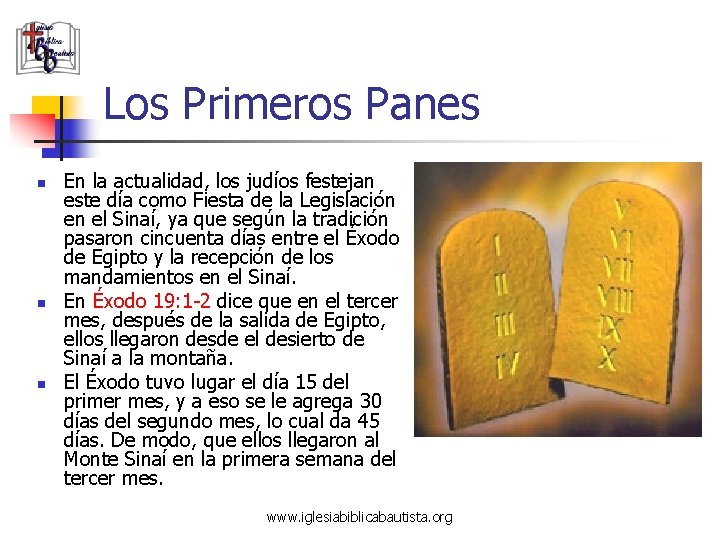 Los Primeros Panes n n n En la actualidad, los judíos festejan este día Los Primeros Panes n n n En la actualidad, los judíos festejan este día