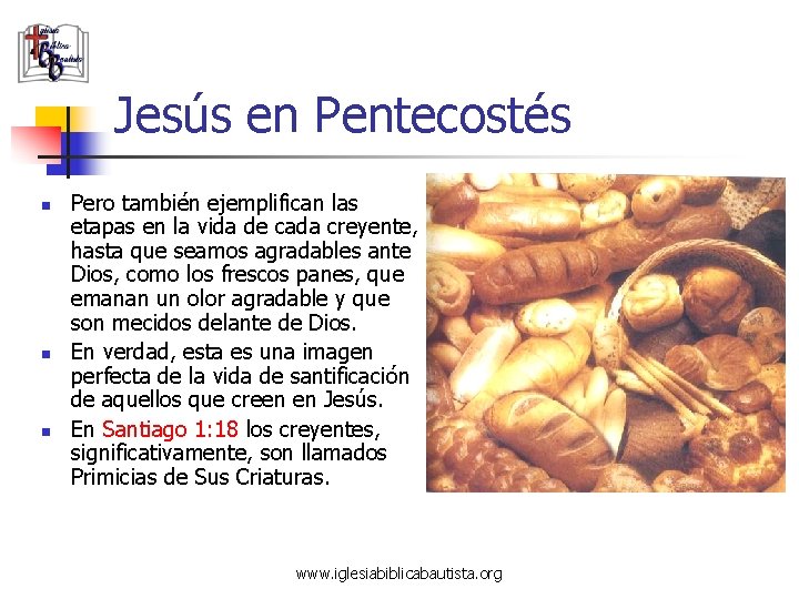 Jesús en Pentecostés n n n Pero también ejemplifican las etapas en la vida