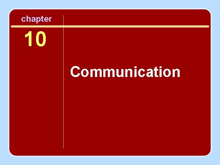 chapter 10 Communication 
