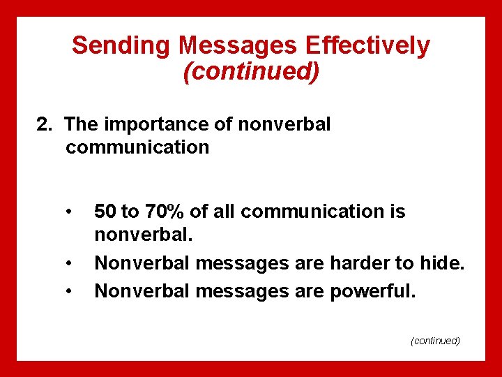 Sending Messages Effectively (continued) 2. The importance of nonverbal communication • • • 50