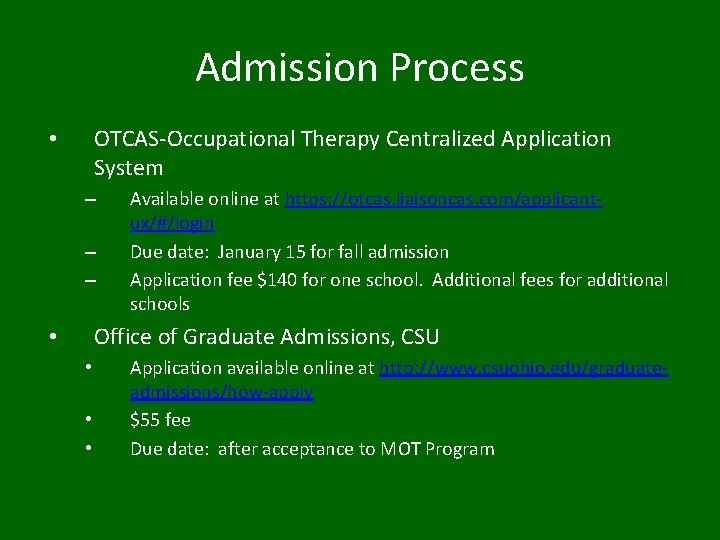 Admission Process OTCAS-Occupational Therapy Centralized Application System • – – – Available online at
