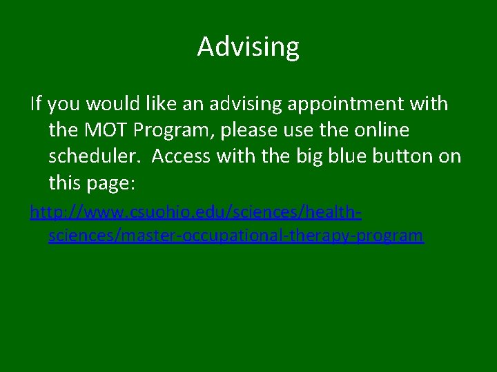 Advising If you would like an advising appointment with the MOT Program, please use