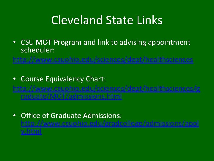 Cleveland State Links • CSU MOT Program and link to advising appointment scheduler: http: