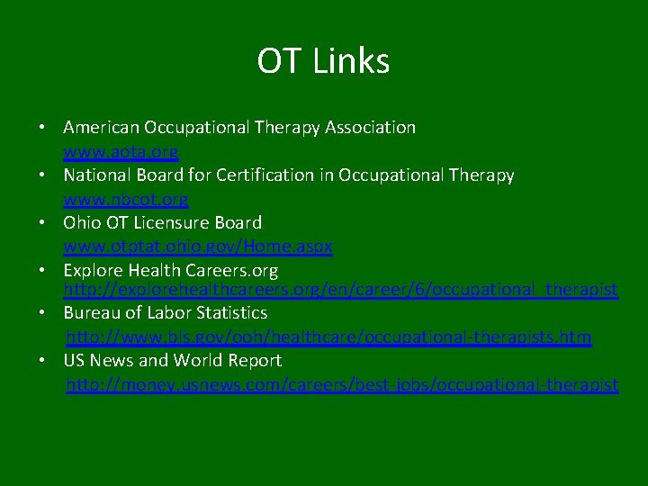 OT Links • American Occupational Therapy Association www. aota. org • National Board for