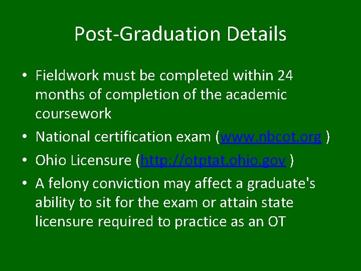 Post-Graduation Details • Fieldwork must be completed within 24 months of completion of the