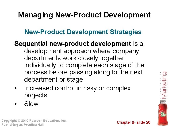 Managing New-Product Development Strategies Sequential new-product development is a development approach where company departments