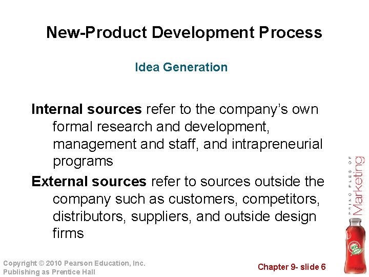 New-Product Development Process Idea Generation Internal sources refer to the company’s own formal research