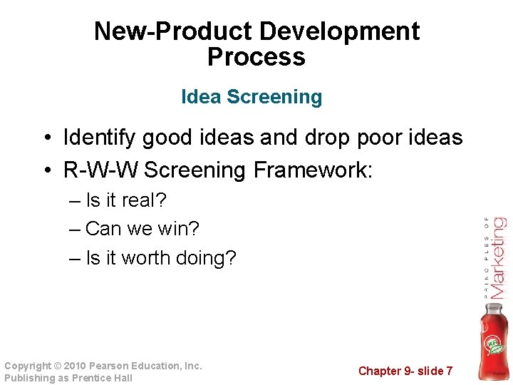 New-Product Development Process Idea Screening • Identify good ideas and drop poor ideas •