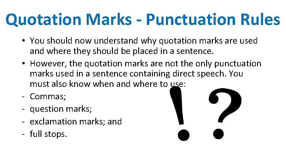 Quotation Marks - Punctuation Rules • You should now understand why quotation marks are
