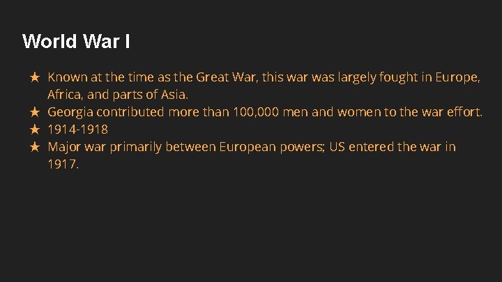 World War I ★ Known at the time as the Great War, this war