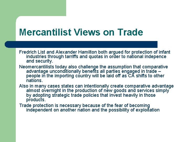 Mercantilist Views on Trade Fredrich List and Alexander Hamilton both argued for protection of Mercantilist Views on Trade Fredrich List and Alexander Hamilton both argued for protection of