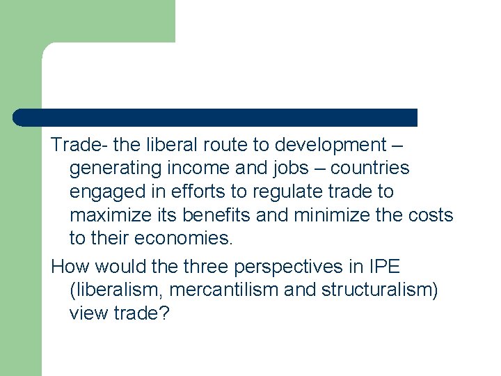 Trade- the liberal route to development – generating income and jobs – countries engaged Trade- the liberal route to development – generating income and jobs – countries engaged