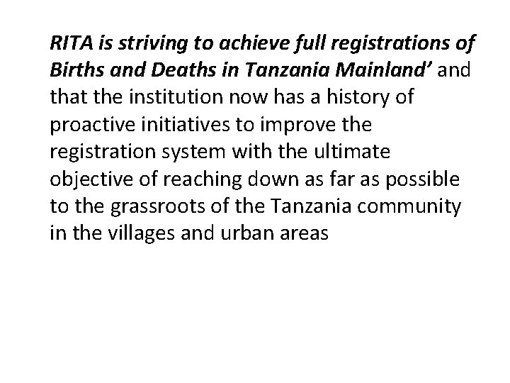 RITA is striving to achieve full registrations of Births and Deaths in Tanzania Mainland’