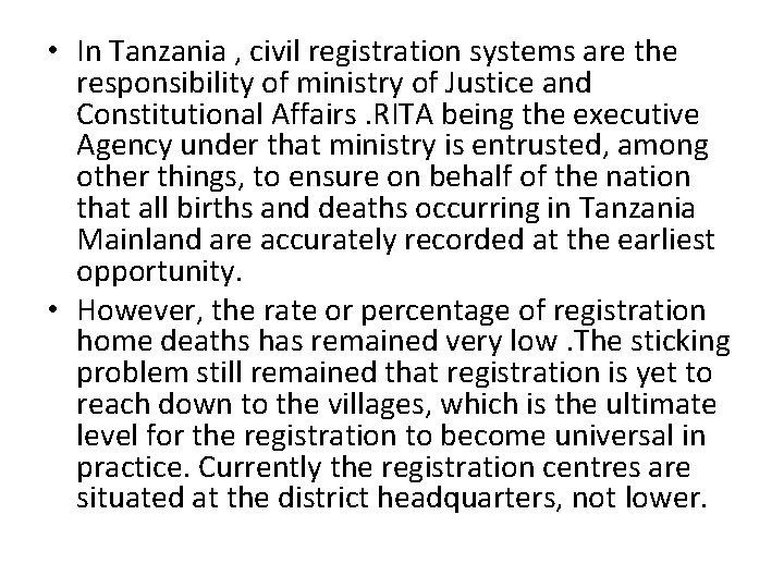  • In Tanzania , civil registration systems are the responsibility of ministry of