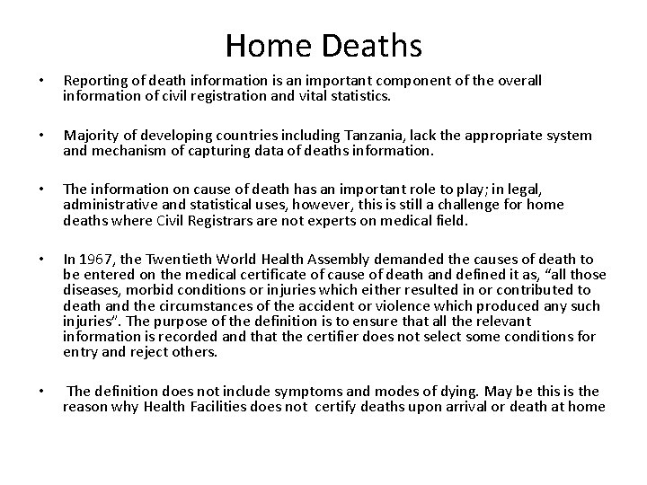 Home Deaths • Reporting of death information is an important component of the overall
