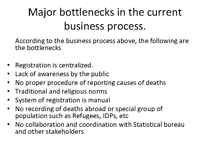 Major bottlenecks in the current business process. According to the business process above, the