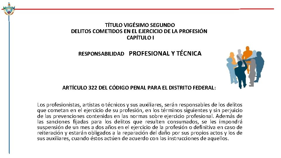 TÍTULO VIGÉSIMO SEGUNDO DELITOS COMETIDOS EN EL EJERCICIO DE LA PROFESIÓN CAPÍTULO I RESPONSABILIDAD