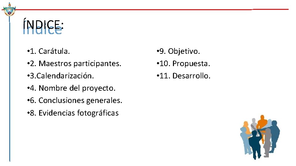 ÍNDICE: Índice • 1. Carátula. • 2. Maestros participantes. • 3. Calendarización. • 4.