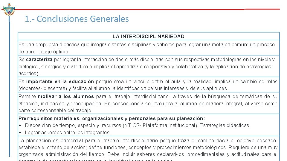 1. - Conclusiones Generales LA INTERDISCIPLINARIEDAD Es una propuesta didáctica que integra distintas disciplinas