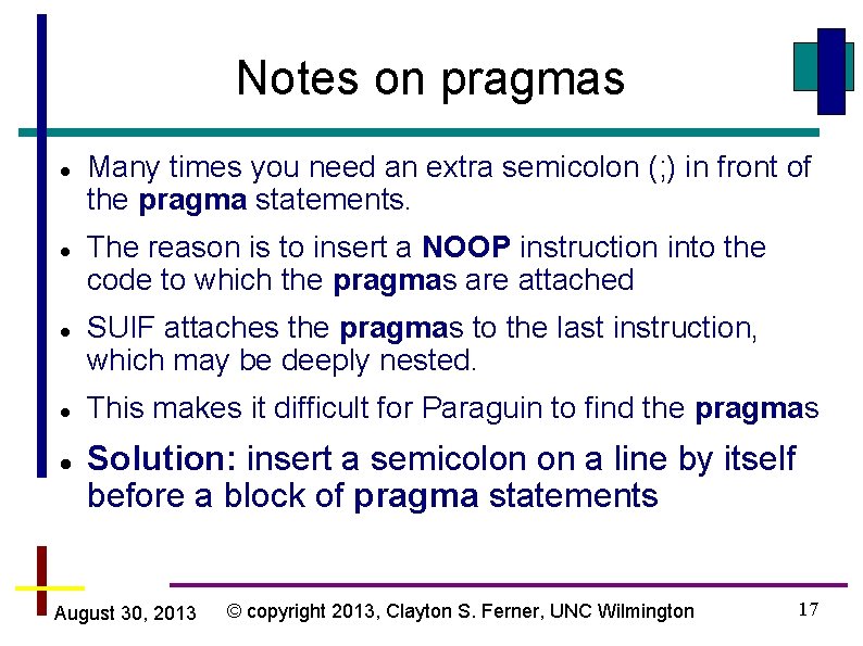 Notes on pragmas Many times you need an extra semicolon (; ) in front