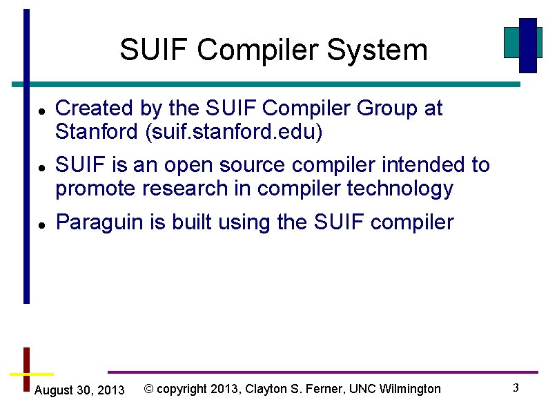 SUIF Compiler System Created by the SUIF Compiler Group at Stanford (suif. stanford. edu)