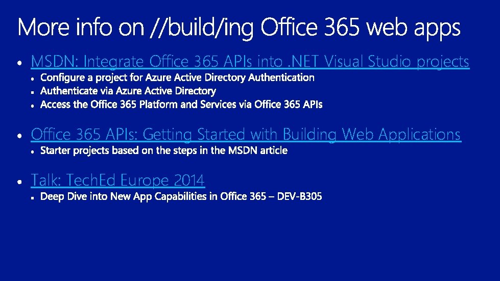 MSDN: Integrate Office 365 APIs into. NET Visual Studio projects Office 365 APIs: Getting