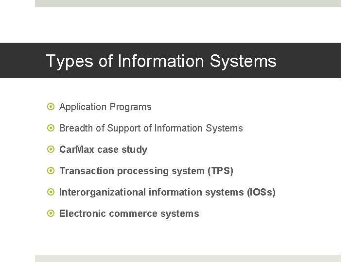 Types of Information Systems Application Programs Breadth of Support of Information Systems Car. Max