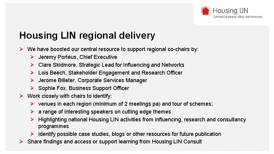 Housing LIN regional delivery Ø We have boosted our central resource to support regional
