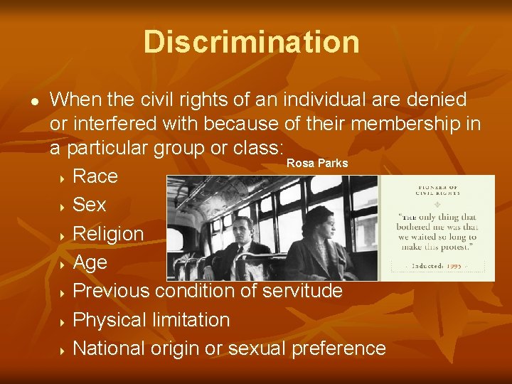 Discrimination l When the civil rights of an individual are denied or interfered with