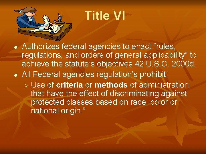 Title VI l l Authorizes federal agencies to enact “rules, regulations, and orders of