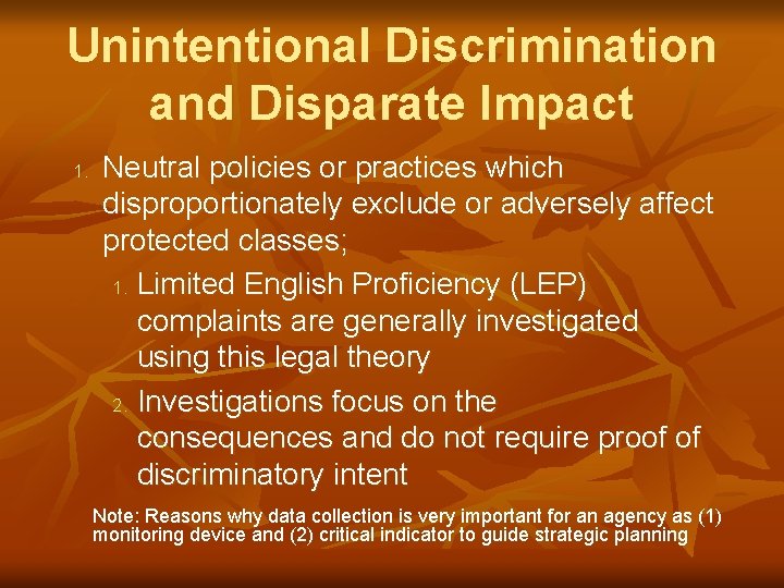 Unintentional Discrimination and Disparate Impact 1. Neutral policies or practices which disproportionately exclude or