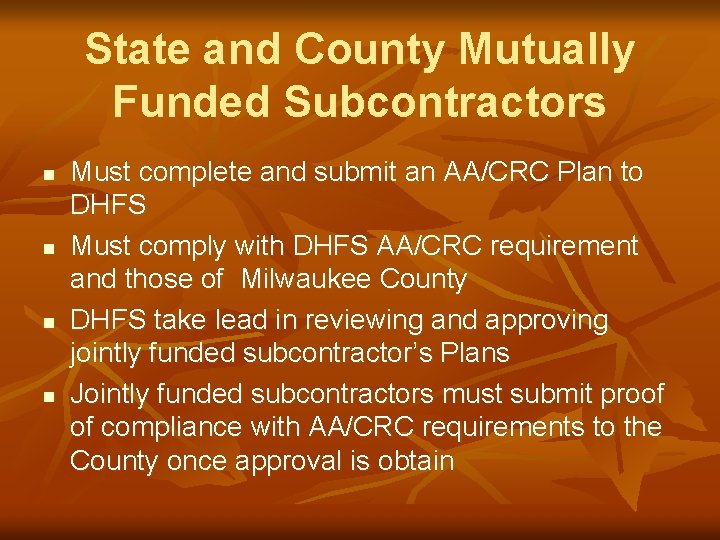 State and County Mutually Funded Subcontractors n n Must complete and submit an AA/CRC